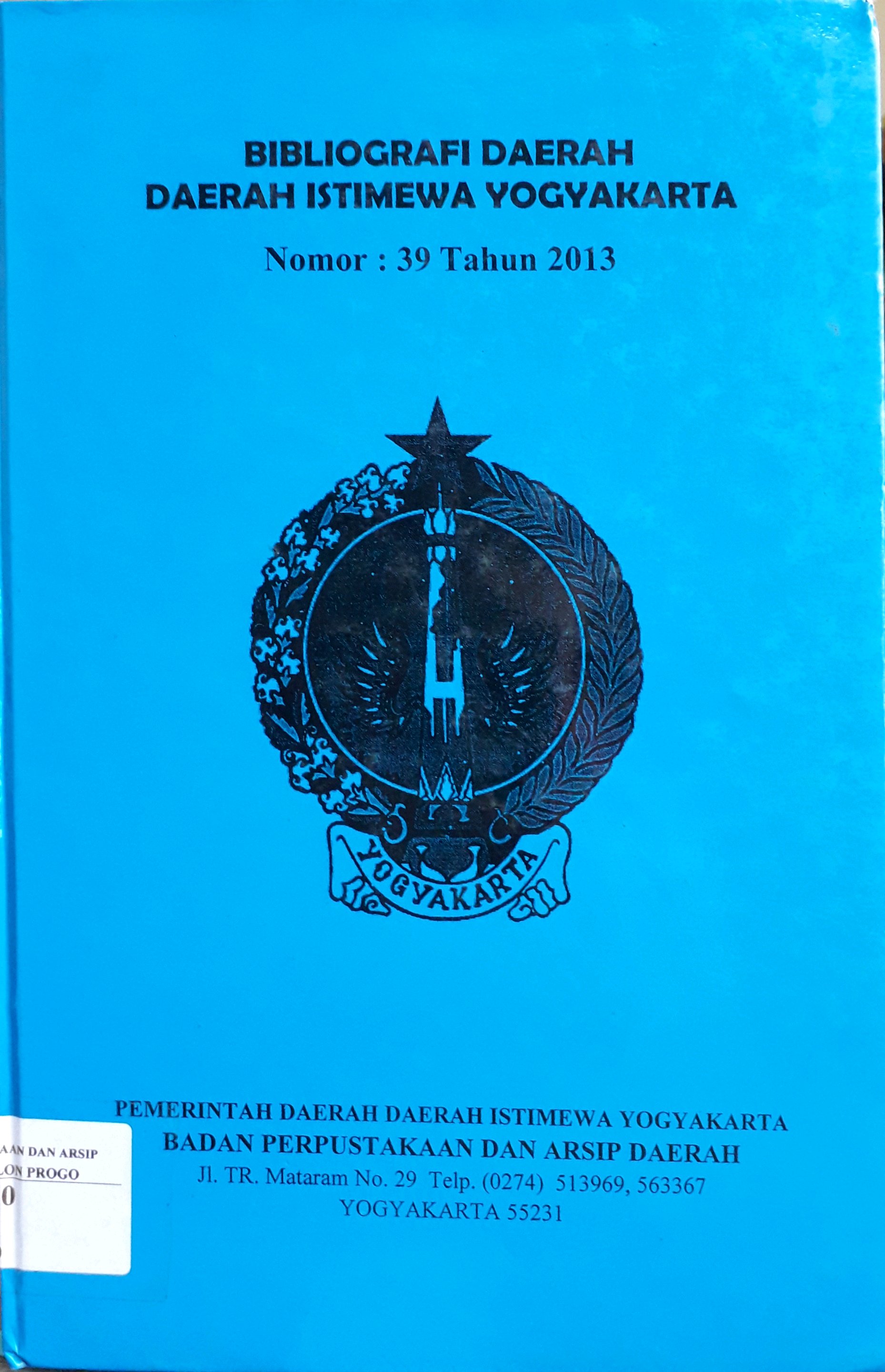 Cover Bibliografi Daerah :  Daftar buku dan berkala terbitan Daerah Istimewa Yogyakarta No. 39 Tahun 2013 / Badan Perpustakaan Daerah Propinsi DIY