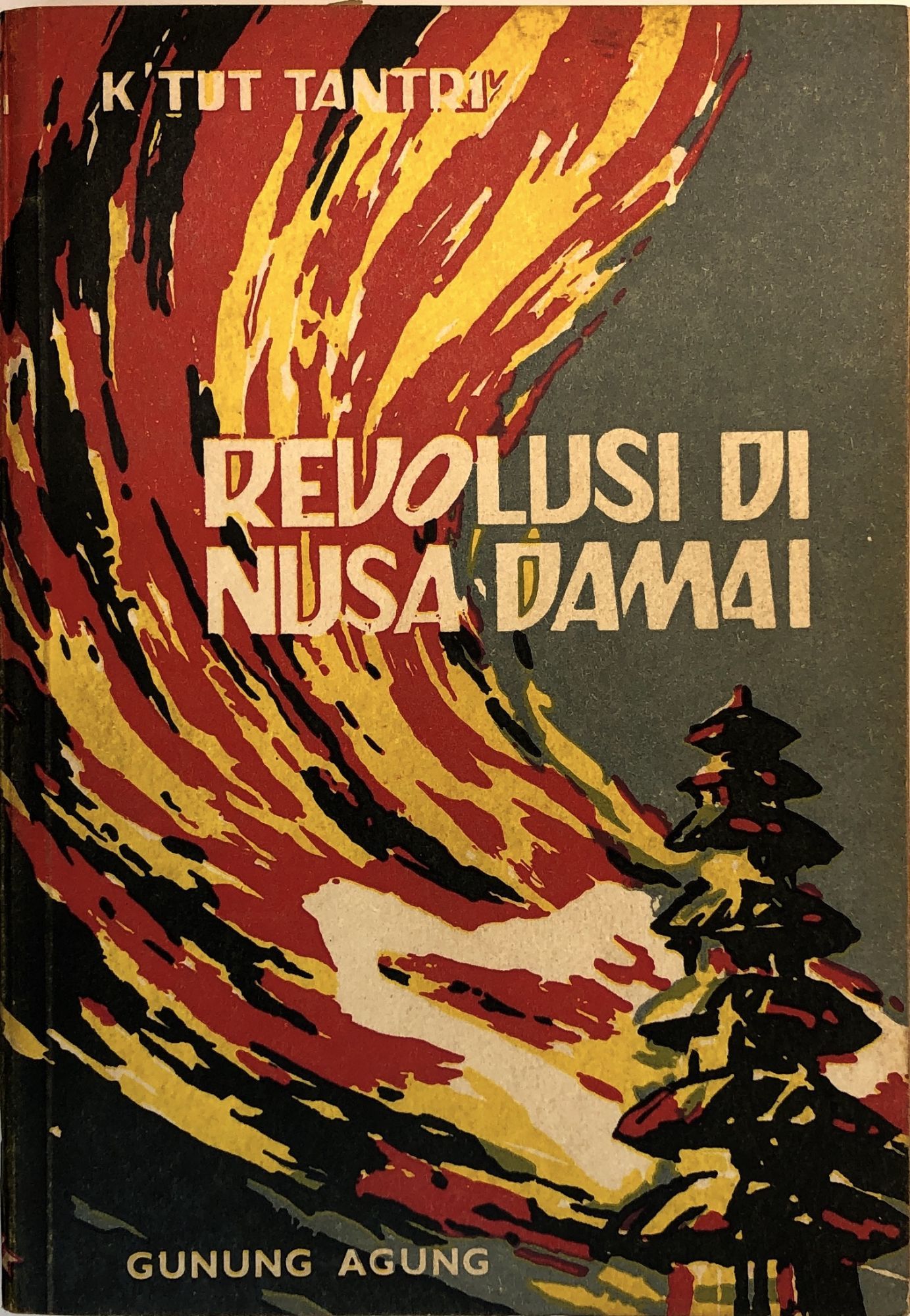 Cover Revolusi di Nusa Damai / K'tut Tantri ; alih bahasa, Agus Setiadi