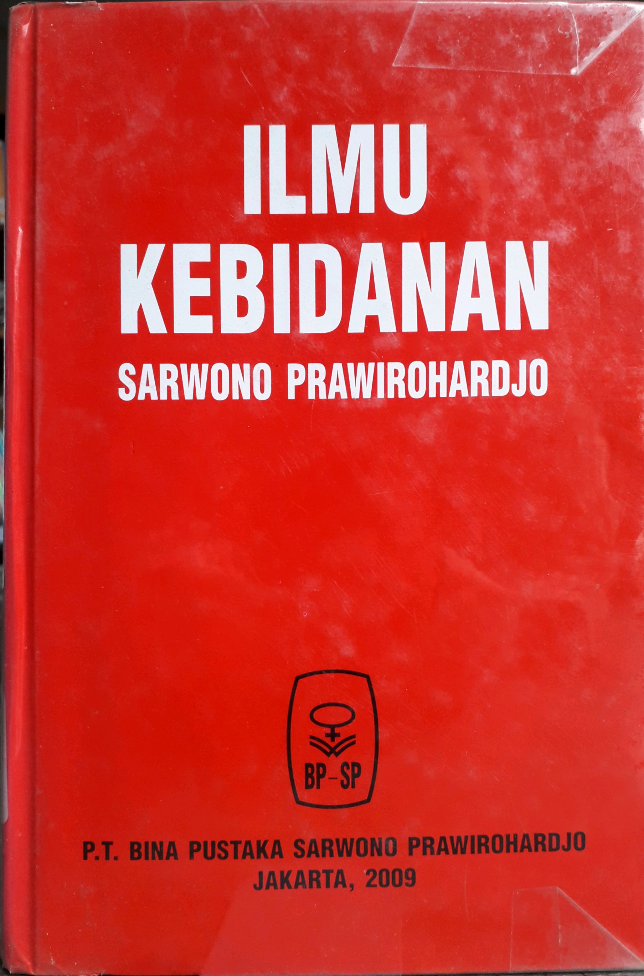 Cover Ilmu Kebidanan Sarwono Prawirohardjo / Penulis, Sarwono Prawirohardjo