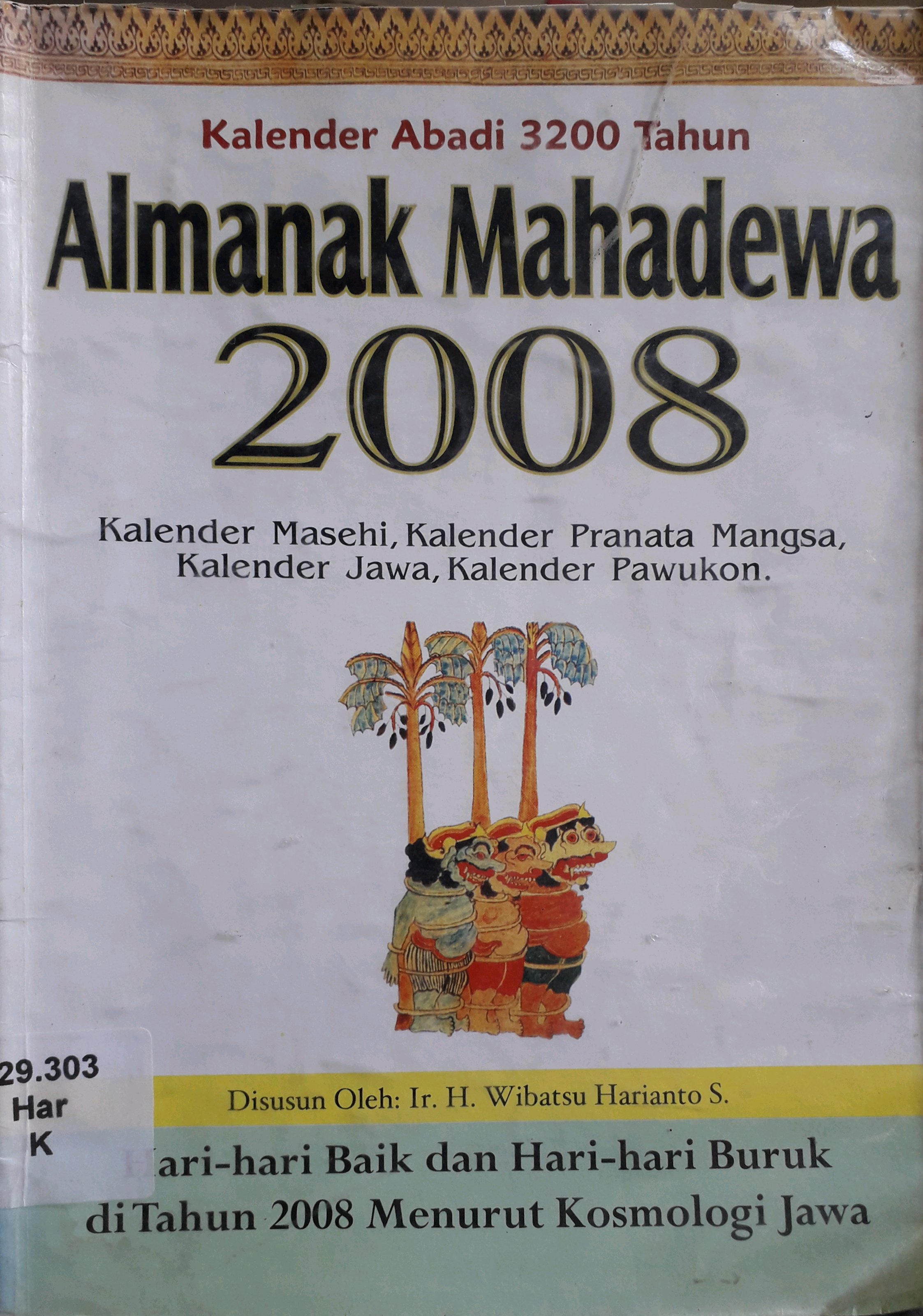 Cover Kalender Abadi 3200 tahun Almanak Mahadewa 2008 / Penulis, Wibatsu Harianto S