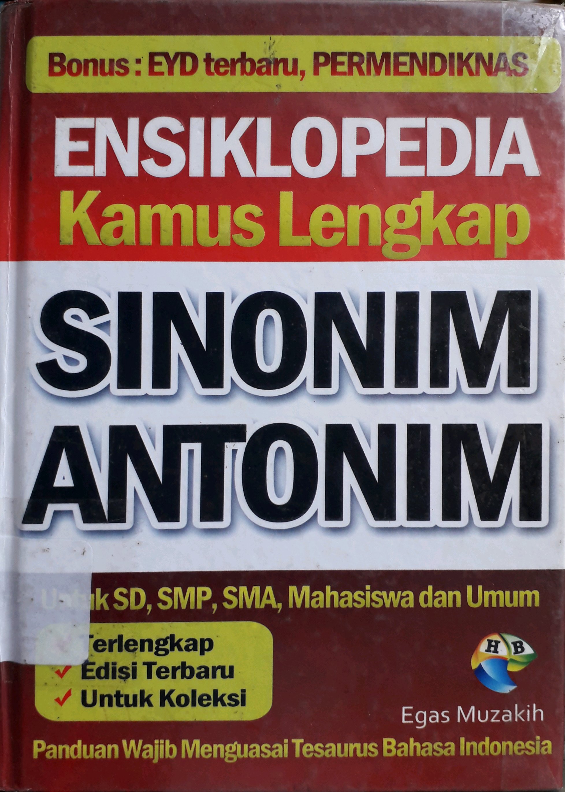 Cover Ensiklopedia Kamus Lengkap Sinonim Antonim / Penulis, Egas Muzakih