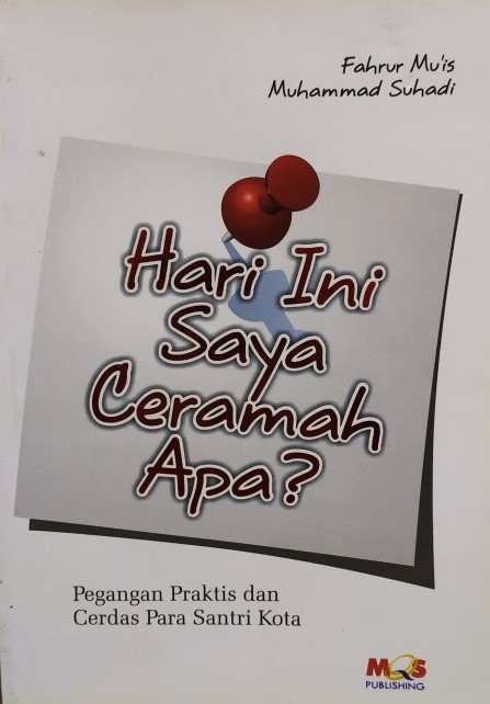 Cover Hari ini saya ceramah apa / Fahrur Mu'is
