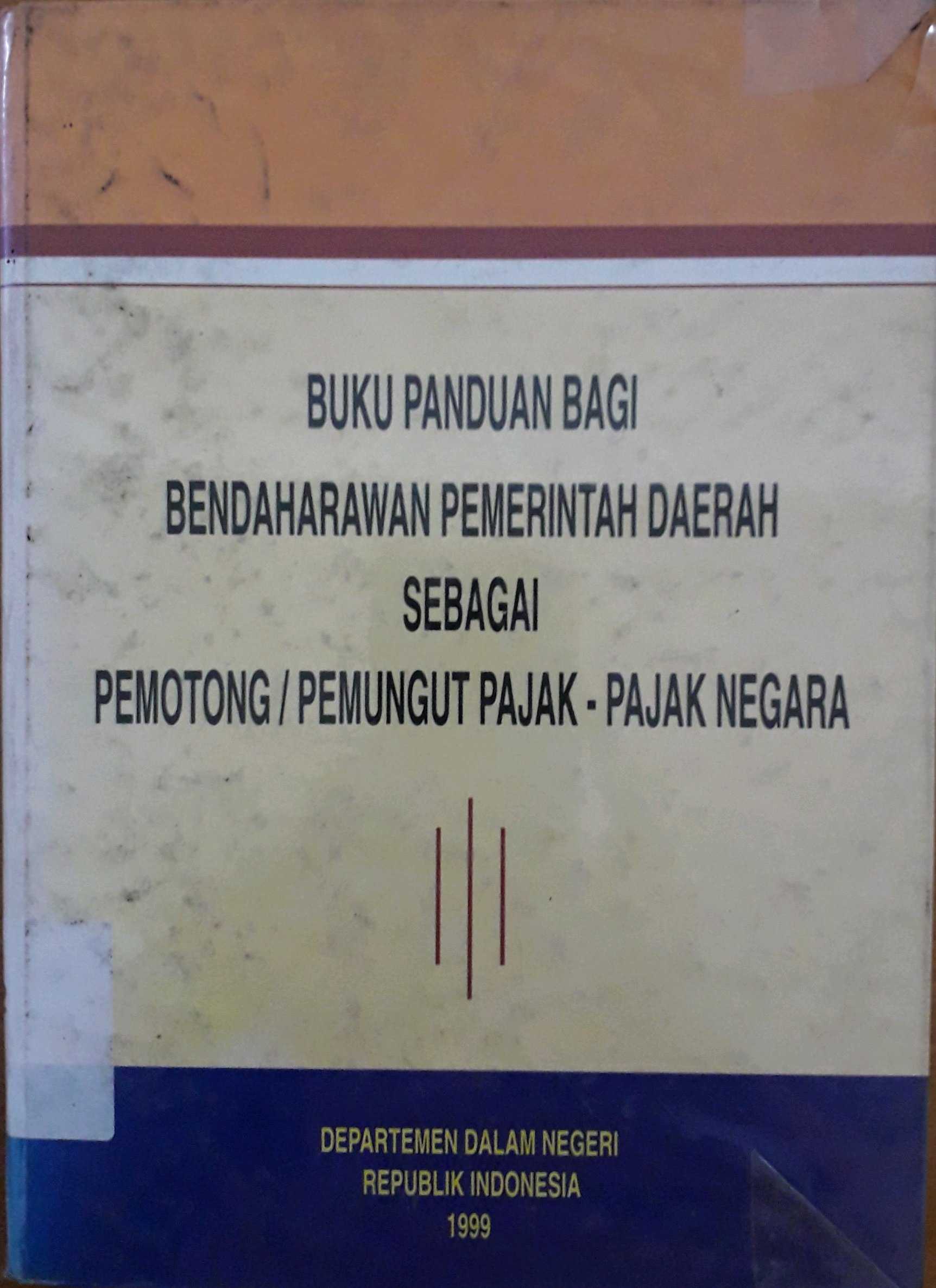 Cover Buku Panduan Bagi Bendaharawan Pemerintah Daerah sebagai Pemotong/Pemungut pajak-pajak negara