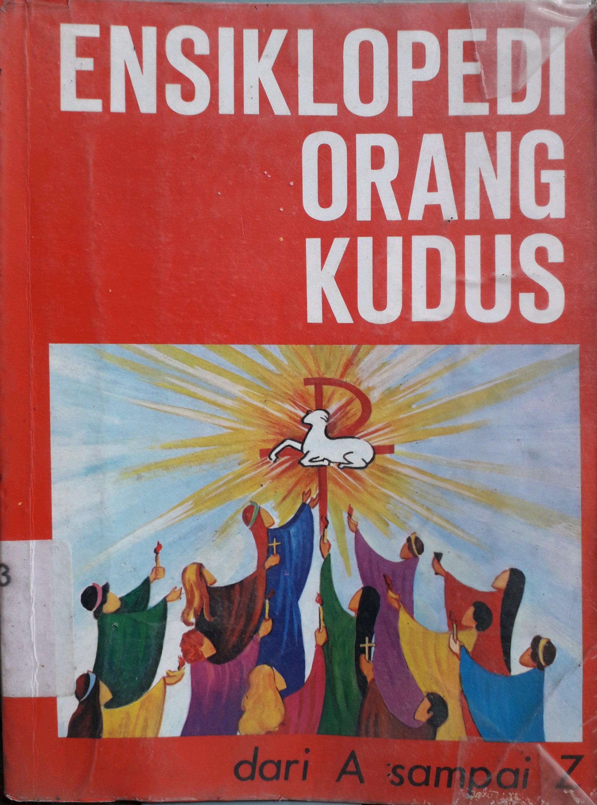 Sampul Ensiklopedi Orang Kudus dari A - Z / Penulis, A. Heuken SJ