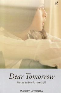 Cover Dear Tomorrow :  notes to my future self / Maudy Ayunda