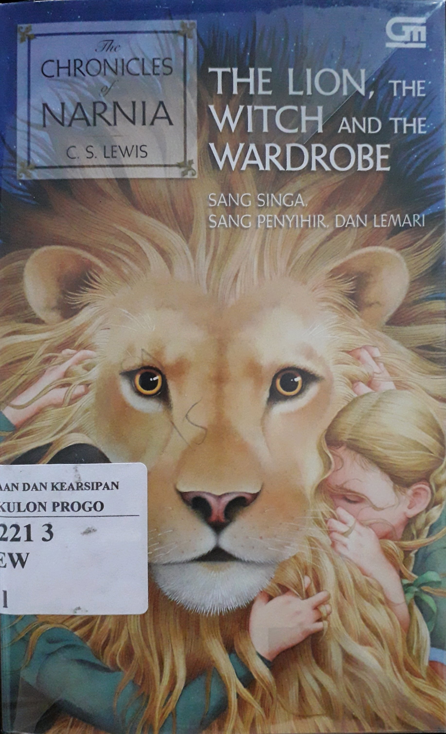Cover The Lion, The Witch And The Wardrobe : Sang Singa, Sang Penyihir, dan Lemari / Penulis, C.S. Lewis