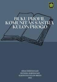Cover Buku Profil Komunitas Sastra Kulon Progo / Budi, Atmi Purbajati, Danang Setya Nugraha, Sulistyo, Bibid Bagasworo, Tri Wahyuni