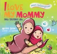 Cover I Love Mommy :  Aku Sayang Ibu / Meidya Derni