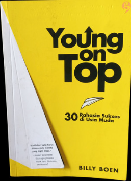 Cover Young on top :  rahasia sukses di usia muda / Billy Boen