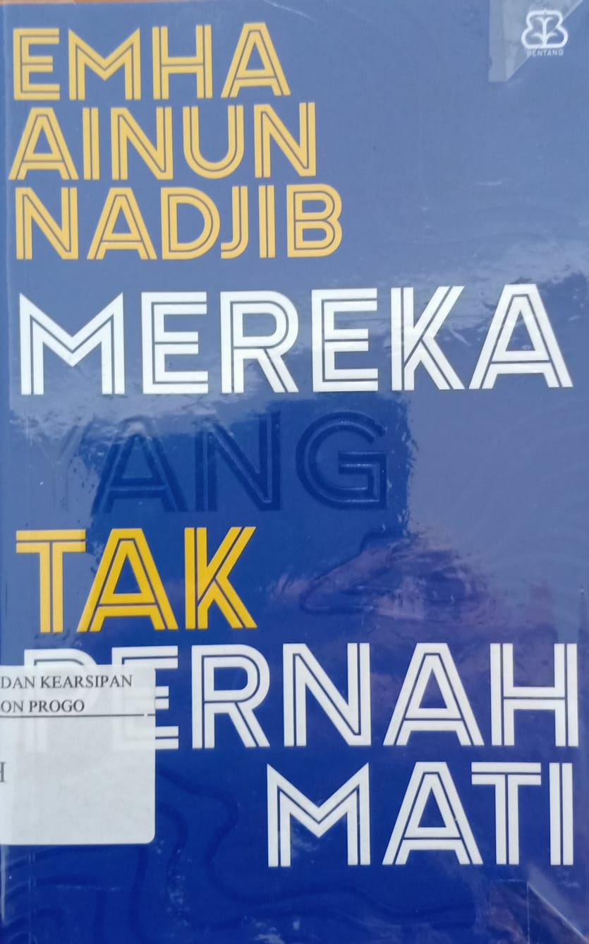 Cover Mereka yang tak pernah mati / Emha Ainun Nadjib