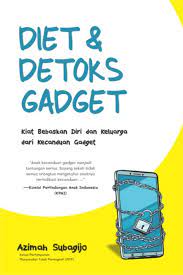 Cover Diet Detoks Gadget / Azimah Subagijo; Novikasari Eka S.