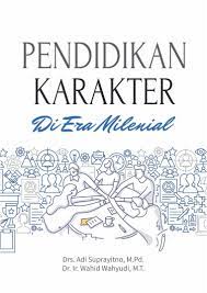 Cover Pendidikan Karakter Di Era Milenial / Adi Suprayitno