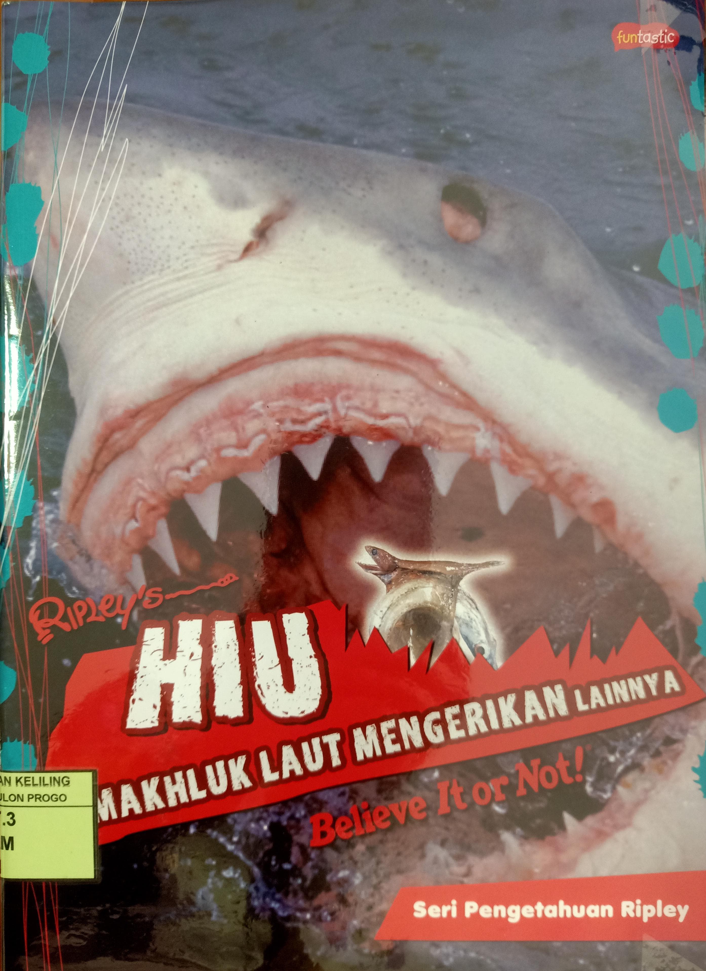 Cover Hiu dan makhluk laut mengerikan lainnya / Camilla de la Bedoyere: Alih bahasa, Somaria Fatma Susanti: Penyunting, Sri Nurhayati
