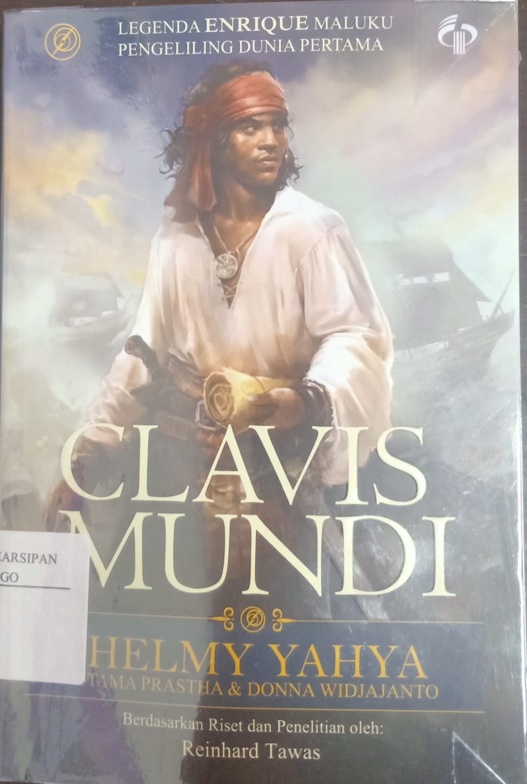 Cover Clavis Mundi :  Legenda Enrique Maluku Pengeliling Dunia Pertama / Morgan Housel