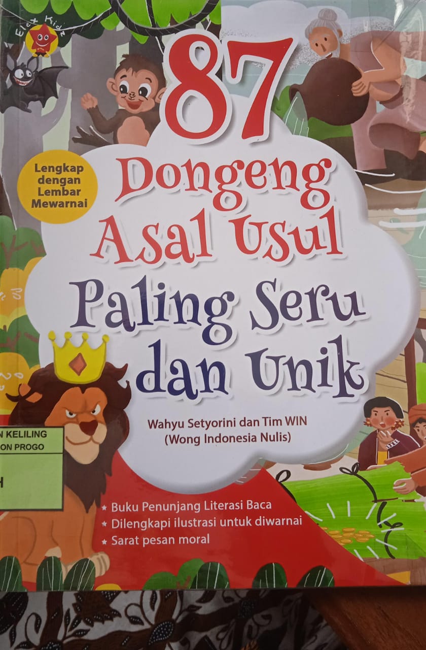 Cover 87 Dongeng asal usul paling seru dan unik / Wahyu Setyorini