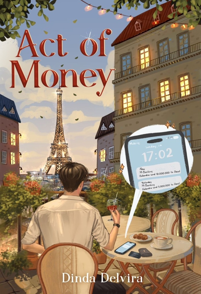 Cover Act of money / Dinda Delvira; penyunting, Yuyun K.; tata letak, Siti Roykhanah; ilustrator, Inke Alvarine; desain sampul, Izza Nur fatimah