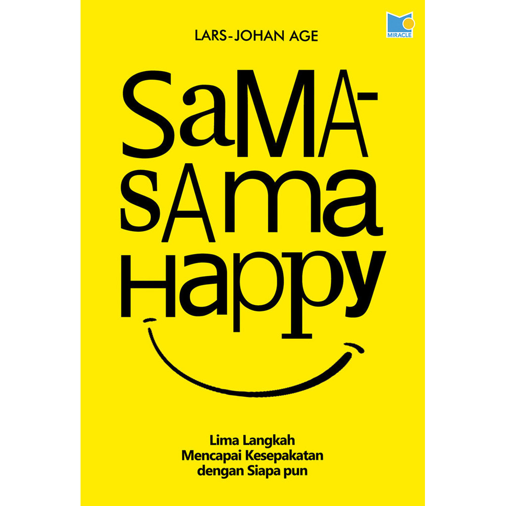 Cover Sama-sama happy :  Lima langkah mencapai kesepakatan dengan siapapun / Lars-Johan Age