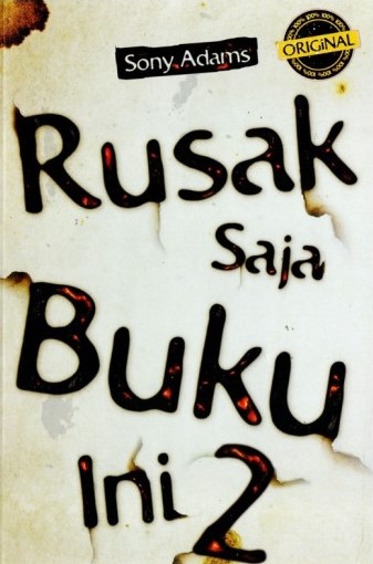 Cover Rusak saja buku ini 2 / Sony Adam; penyunting, Herman Adamson
