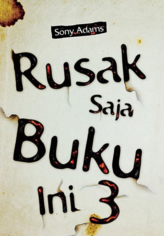 Cover Rusak saja Buku ini 3 / Sony Adam; penyunting, Herman Adamson