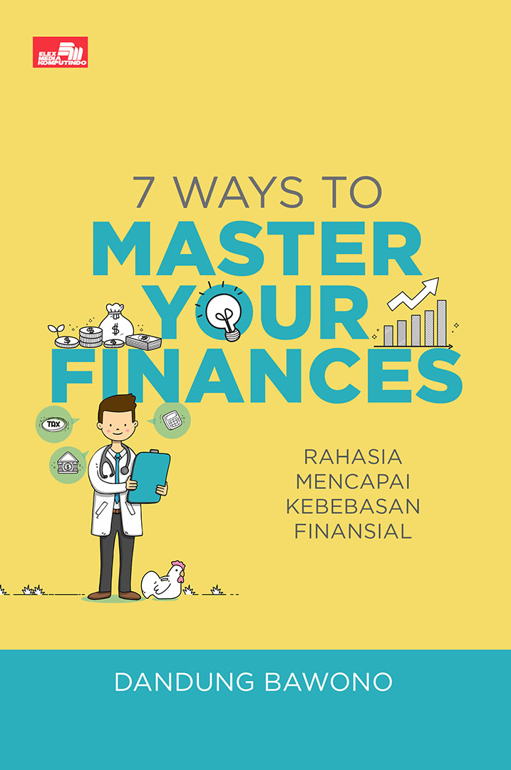 Cover 7 ways to master your finances :  Rahasia mencapai kebebasan finansial / Dandung Bawono