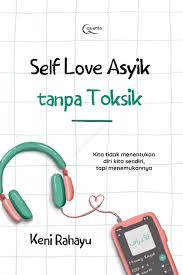 Cover Self love asyik tanpa toksik / Keni Rahayu