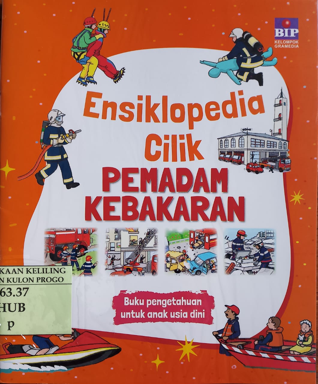 Cover Pemadam kebakaran / Hublet, chistophe; ilustrasi, Sylvie Michelet; pengalih bahasa, Putri sastra; penyunting, Gabriella Felicia, Namira Putri