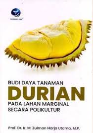 Cover Budi daya durian pada lahan marginalsecara polikultur / Zulman Harja Utama; Penyunting, Radhit