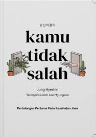 Cover Kamu tidak salah / Jung Heishin; Penyunting, Mery Riansyah, Yuniar Budiarti, Hisni Munafarifana, Penerjemah; Yuniar Budiarti, Dewi Ayu Ambar Rani Rani