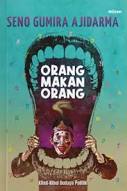 Cover Orang makan orang / Sena Gumira Ajidarma; Penyunting, Ilham Miftahuddin
