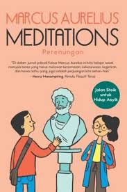 Cover Meditations / Marcus Aurelius; Penyunting, LLIA, Sherra; Penerjemah, Gita Widya Laksmini Soerjoatmodjo
