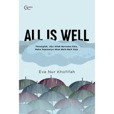 Cover All is well :  tenanglah, jika Allah bersama kita, maka semuanya akan baik-baik saja / Eva Nur Khofifah