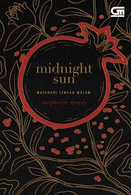 Cover Midnight sun / Stephenie Meyer; Penyunting, Anastasia Aemilia; Penerjemah, RosiL. Simamora