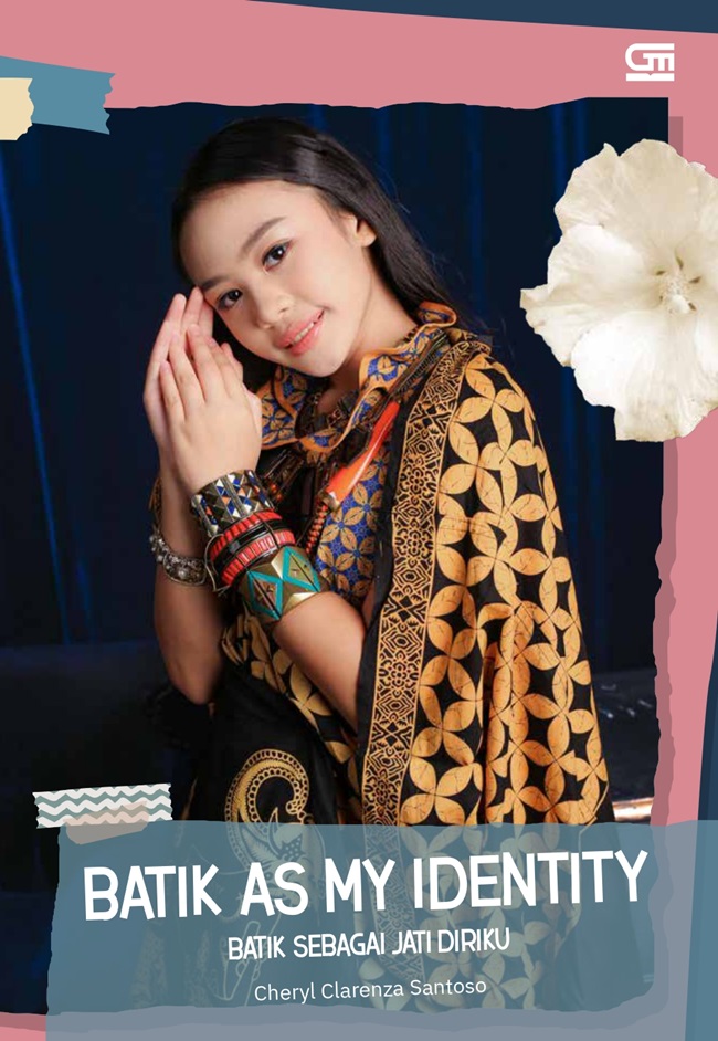 Cover Batik as my identity :  Batik sebagai jati diriku / Cheryl Clarenza Santosa