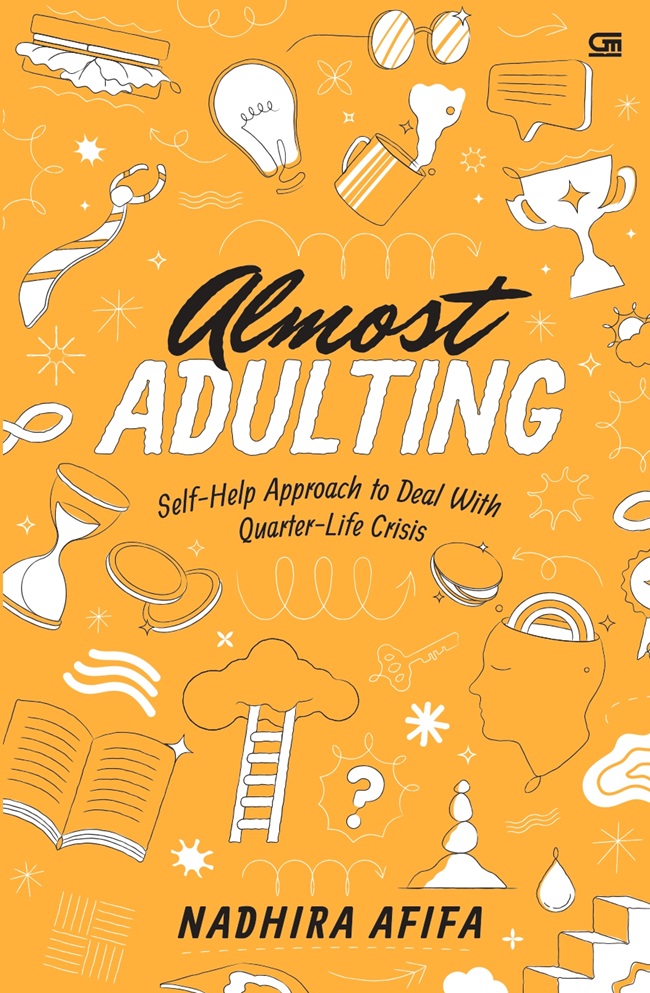 Cover Almost adulting :  Self-help approach to deal with quarter-life crisis / Nadhira Afifa; penyunting, Nadhira Yasmine