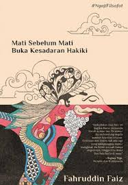 Cover Mati sebelum mati buka kesadaran hakiki / Fahruddin Faiz; Penyunting, Tofik Pram, Ahmad Najib