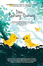 Cover Doa burung-burung / Anisah Sholichah, Yeti Nurmayati, Christantiowati, Ki Sudadi, Intan Daswan, Tias Tatanka, Diyana Millah Islamni,Adi Zamzam, Yulistya, Yuswin Rahayu, dan Arina Jannah Inayatullah; Penyunting, Karaz Rafiqa Diaz, Andriyati, Ilustrator, Tika Ayu