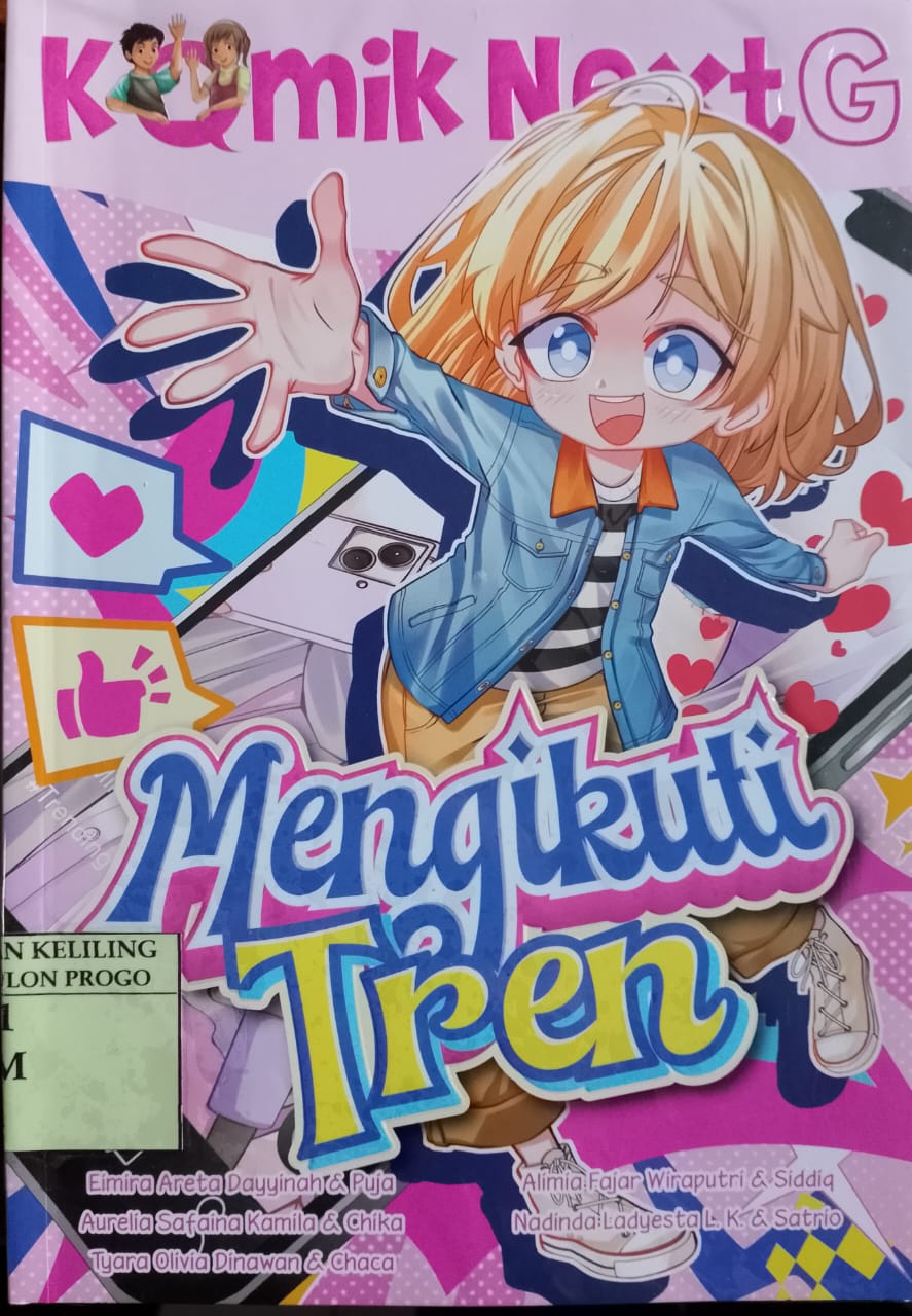 Cover mengikuti tren / Eimira Areta D, Puja, Aurelia Safaina K, Chika, Tyara Olivia D, Chaca, Alimia Fajar W, Siddiq, Nadinda Ladyesta L.K, Satrio; ilustrasi, Indha; penyunting