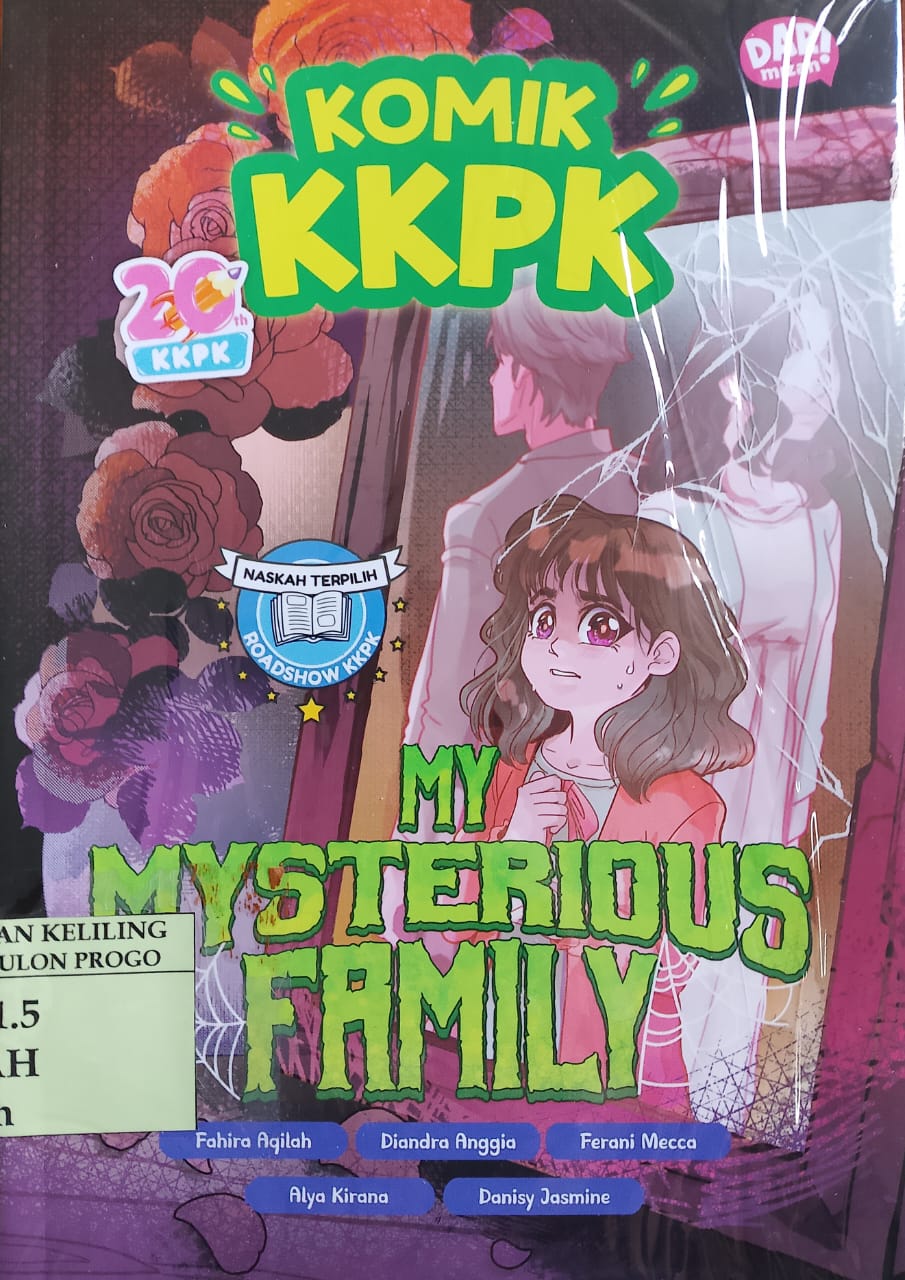 Cover my mysterious family / Fahiraa Aqilah, Diandra Anggia, Ferani Mecca, Alya Kirana, Danisy Jasmine; ilustraasi, Shafira O, Endri O, Aidha R, Dika MDP; penyunting, Vicky Larasita