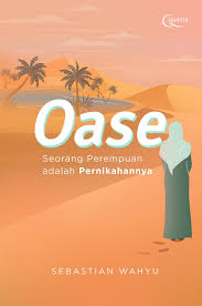 Cover Oase seorang perempuan adalah pernikahannya / Sebastian Wahyu