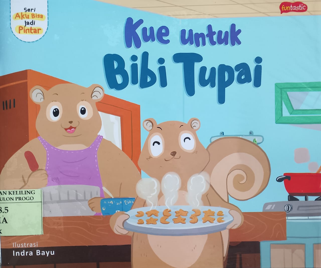 Cover kue untuk bibi tupai / Dian K; ilustrasi, Indra Bayu; penyunting, Febby Ismiyati