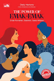 Cover The power of emak-emak :  emak rumahan, dasteran, saldo miliaran / Dedy Hartono;