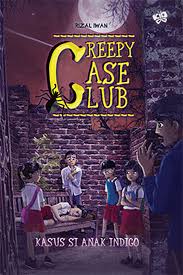 Cover Creepy Case Club :  kasus si anak indigo / Rizal Iwan; Penyunting, Monica Bendatu; Ilustrator, Vanessa Josephine