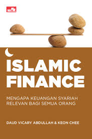 Cover Islamic finance :  mengapa keuangan syariah relevan bagi semua orang / Daud Vicary Abdullah, Keon Chee; Penyunting, Virgiona Elsandra; Penerjemah, Mang Amsi