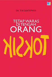 Cover Tetap waras di tengah orang toksik / TIm Cantopher; Penyunting, Bimo Logo; Penerjemah, Alya Khalisah