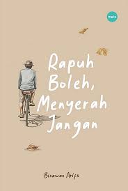 Cover rapuh boleh, menyerah jangan / Binawan Arifs; Penyunting, Any Alaine, Nurka'sa Khumayya, Rara Fadila