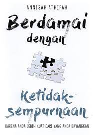 Cover Berdamai dengan ketidaksempurnaan :  karena anda lebih kuat dari yang anda bayangkan / Anisah Athifah; Penyunting, Mus Pratt