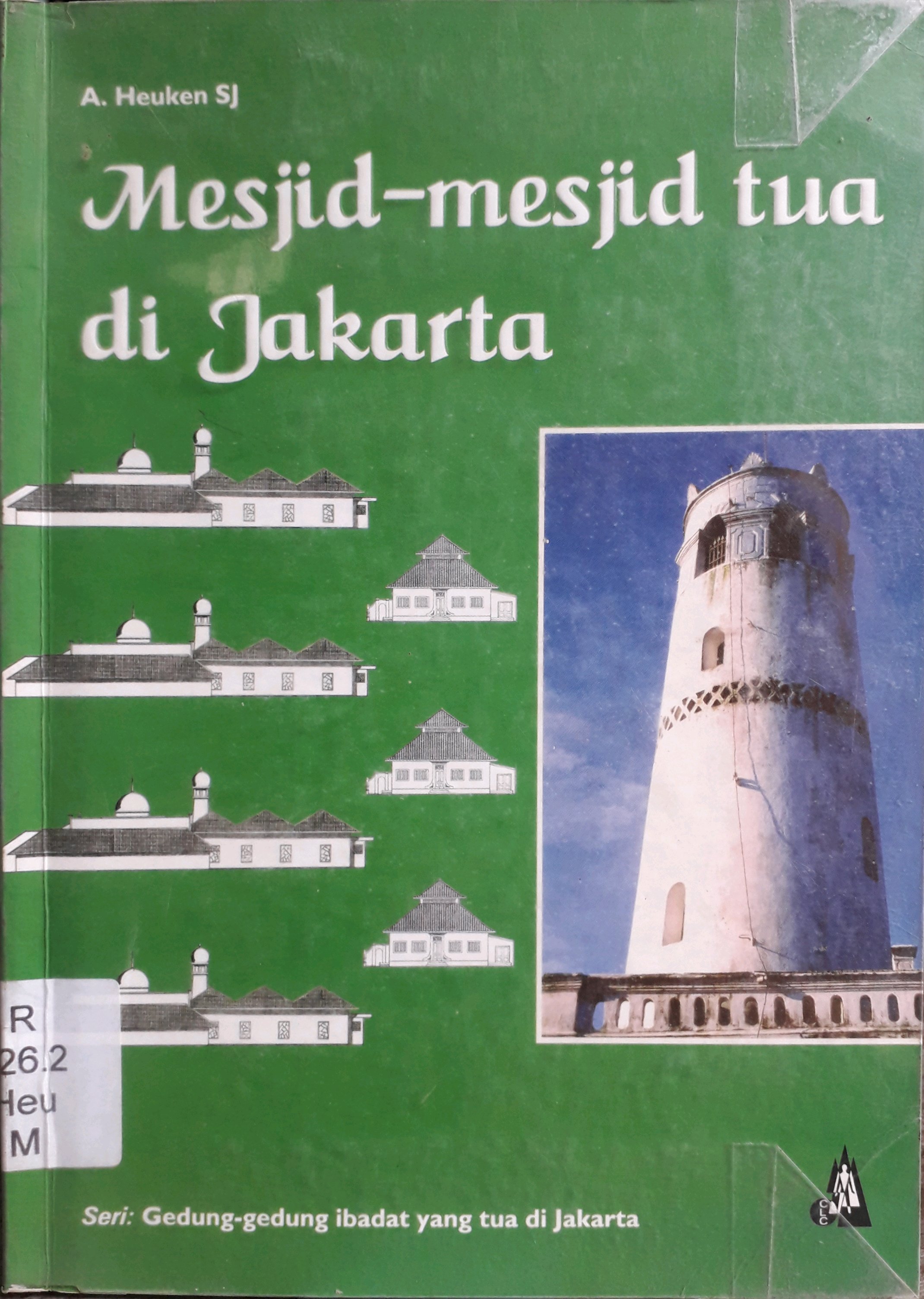 Cover Mesjid-Mesjid Tua di Jakarta / Penulis, A. Heuken SJ