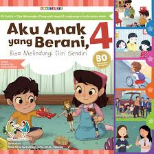 Cover Aku Anak Berani 4 Bisa Melindungi Diri Sendiri / Watiek Ideo, Fitri Kurniawan; Editor, Maria Felicia