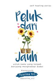 Cover Peluk dari jauh :  untuk kamu yang tengah berjuang menghadapi badai / Yusrina Sri