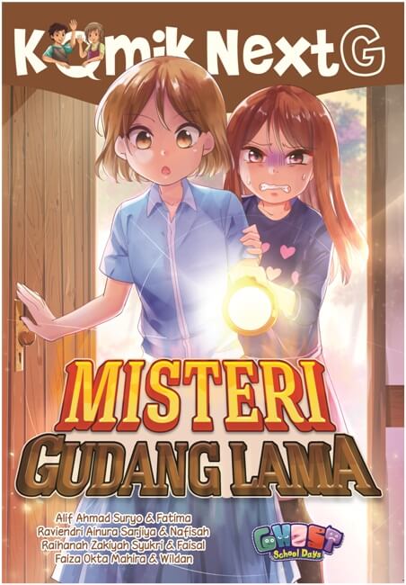 Cover Misteri gudang lama :  Komik Next G Volume 259 / Alif Ahmad Suryo, Raviendri Ainura Sarjiya, Raihanah Zakiyah Syukri, Faiza okta Mahira, assifa s Arum; pengarang, Fatima, Nafisah, Faisal, wildan, Romy; Komikus, Wiwit Pujiastuti; penyunting